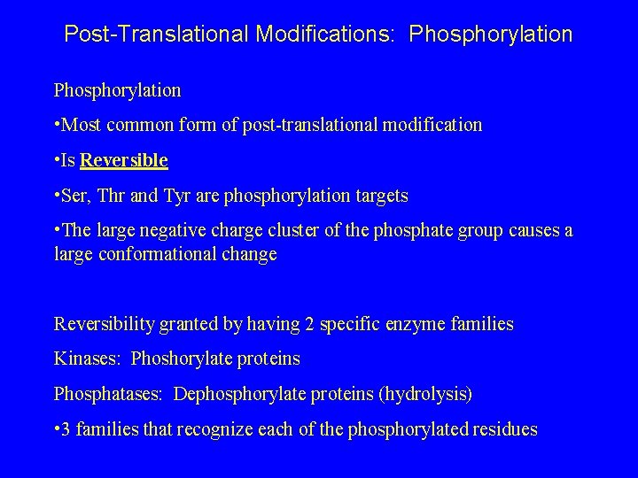 Post-Translational Modifications: Phosphorylation • Most common form of post-translational modification • Is Reversible •