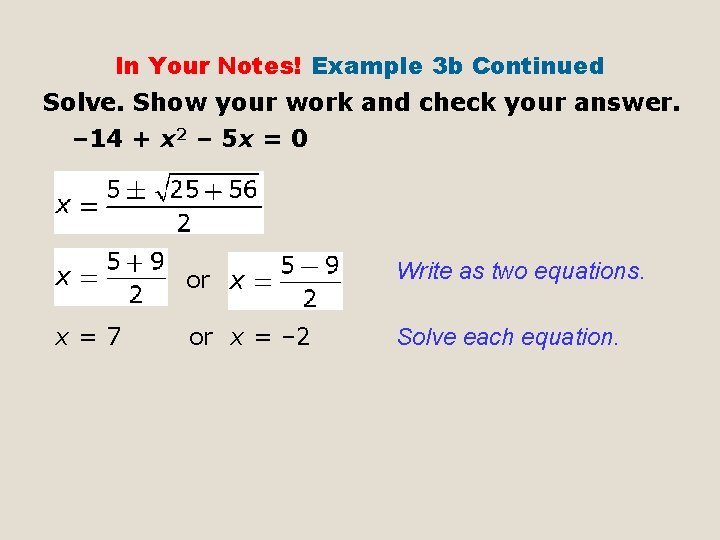 In Your Notes! Example 3 b Continued Solve. Show your work and check your