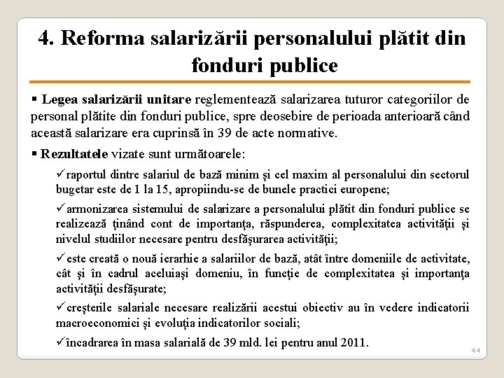 4. Reforma salarizării personalului plătit din fonduri publice § Legea salarizării unitare reglementează salarizarea