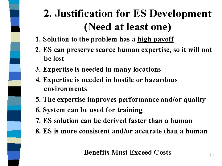 2. Justification for ES Development (Need at least one) 1. Solution to the problem