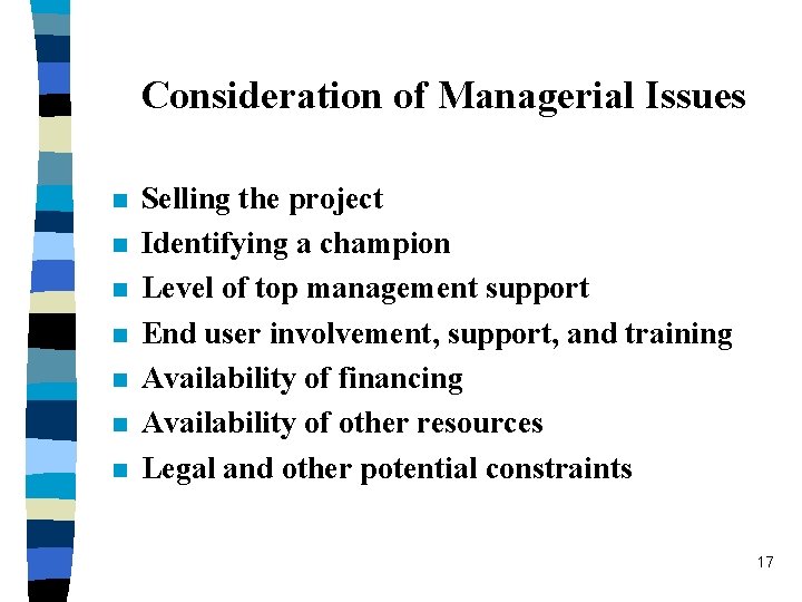 Consideration of Managerial Issues n n n n Selling the project Identifying a champion