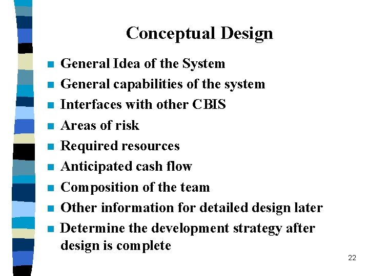 Conceptual Design n n n n General Idea of the System General capabilities of