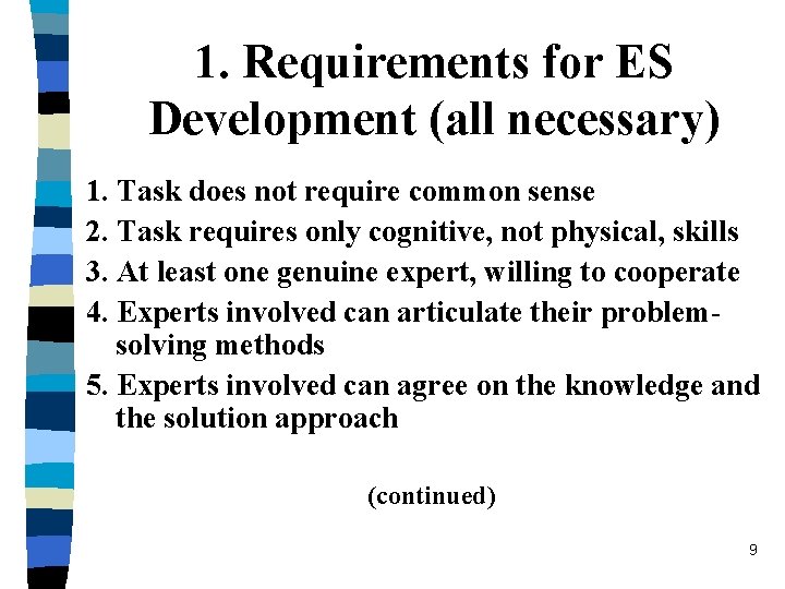 1. Requirements for ES Development (all necessary) 1. Task does not require common sense