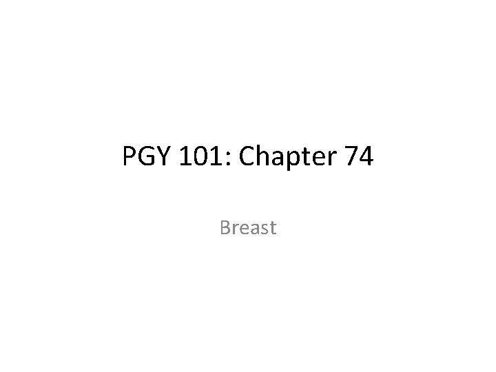 PGY 101: Chapter 74 Breast 