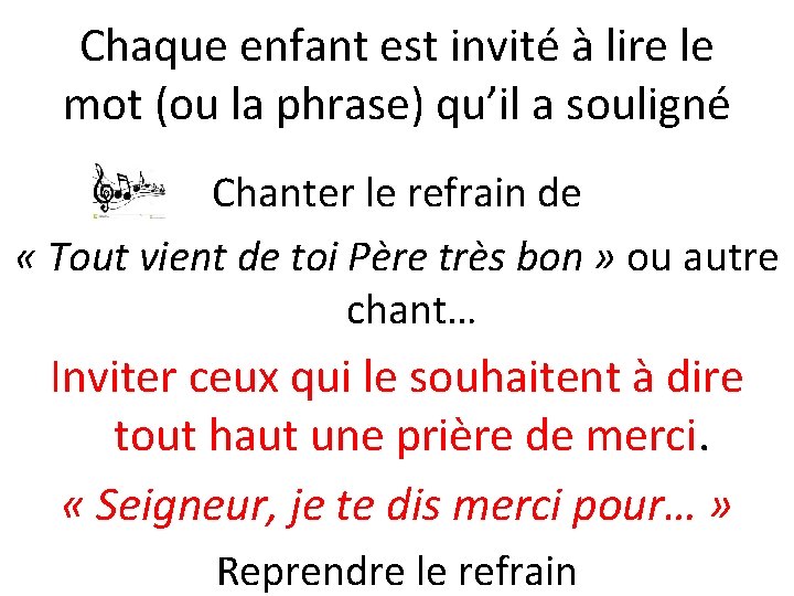 Chaque enfant est invité à lire le mot (ou la phrase) qu’il a souligné