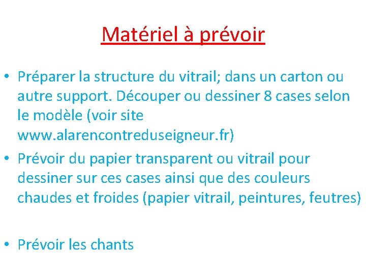 Matériel à prévoir • Préparer la structure du vitrail; dans un carton ou autre