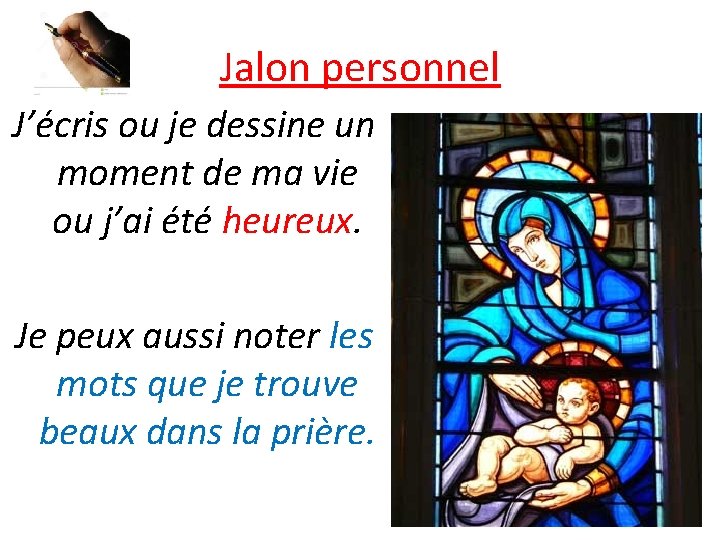 Jalon personnel J’écris ou je dessine un moment de ma vie ou j’ai été