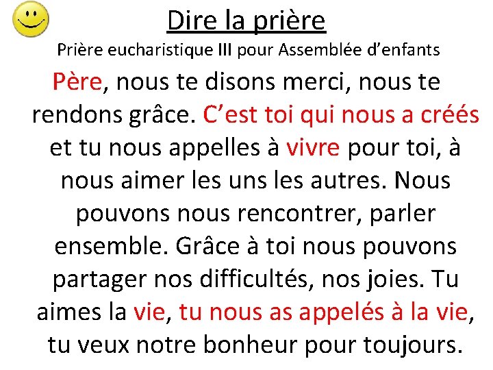 Dire la prière Prière eucharistique III pour Assemblée d’enfants Père, nous te disons merci,