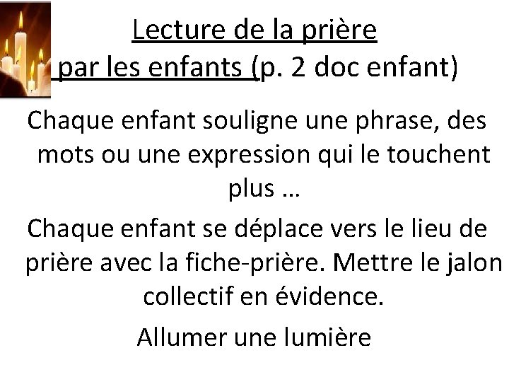 Lecture de la prière par les enfants (p. 2 doc enfant) Chaque enfant souligne