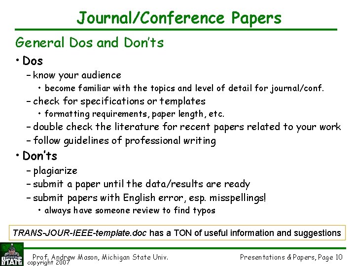 Journal/Conference Papers General Dos and Don’ts • Dos – know your audience • become