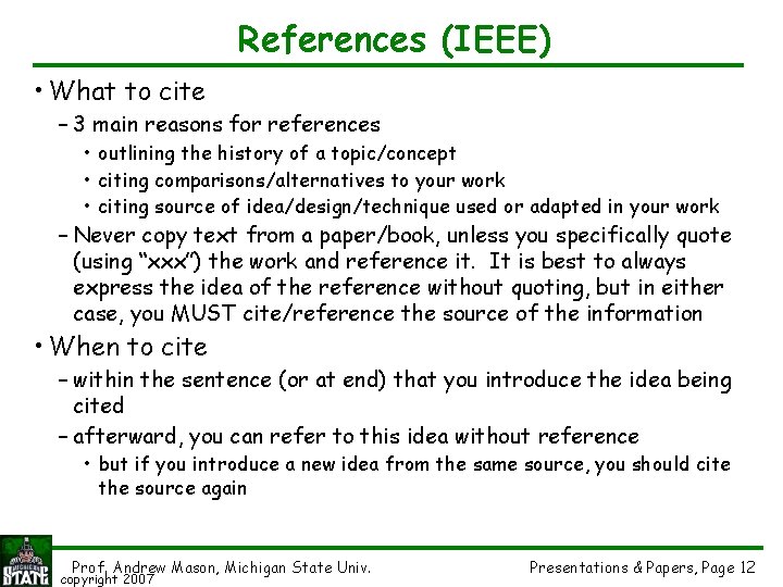 References (IEEE) • What to cite – 3 main reasons for references • outlining