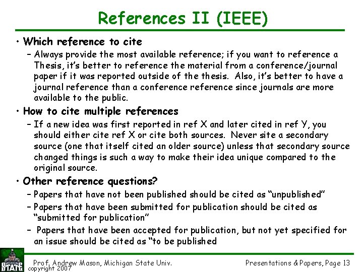 References II (IEEE) • Which reference to cite – Always provide the most available