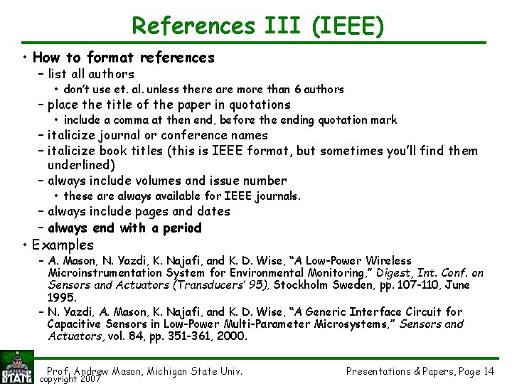References III (IEEE) • How to format references – list all authors • don’t