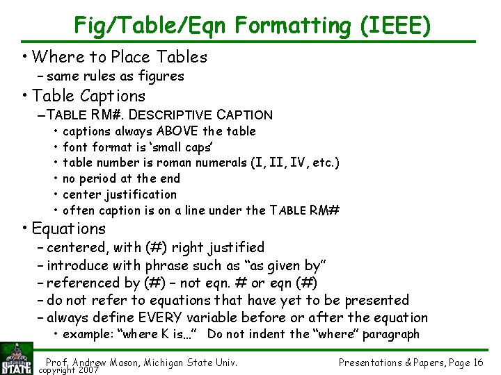Fig/Table/Eqn Formatting (IEEE) • Where to Place Tables – same rules as figures •