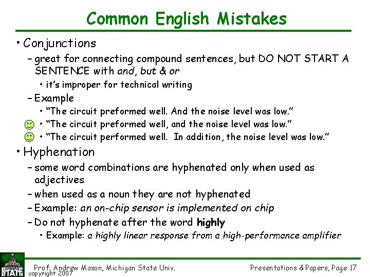 Common English Mistakes • Conjunctions – great for connecting compound sentences, but DO NOT
