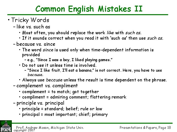 Common English Mistakes II • Tricky Words – like vs. such as • Most