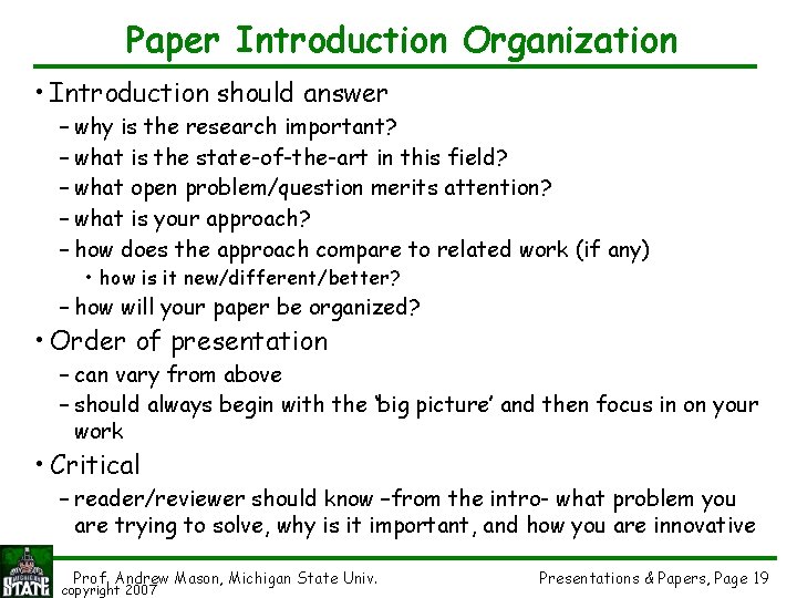 Paper Introduction Organization • Introduction should answer – why is the research important? –