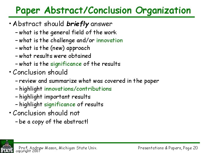 Paper Abstract/Conclusion Organization • Abstract should briefly answer – what is the general field