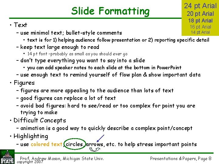 24 pt Arial Slide Formatting 20 pt Arial 18 pt Arial • Text 16