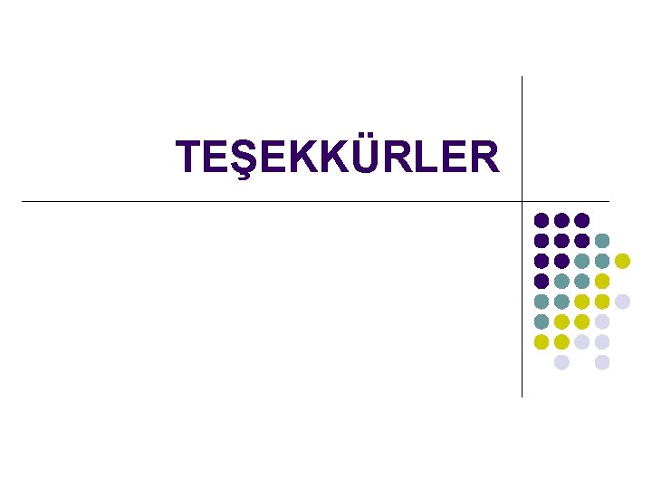 TEŞEKKÜRLER TEŞEKKÜRLER