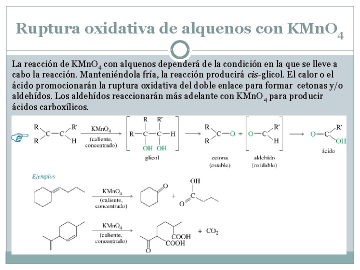 Ruptura oxidativa de alquenos con KMn. O 4 La reacción de KMn. O 4