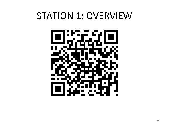 STATION 1: OVERVIEW 2 