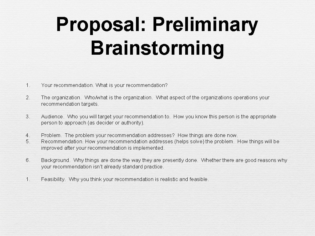 Proposal: Preliminary Brainstorming 1. Your recommendation. What is your recommendation? 2. The organization. Who/what