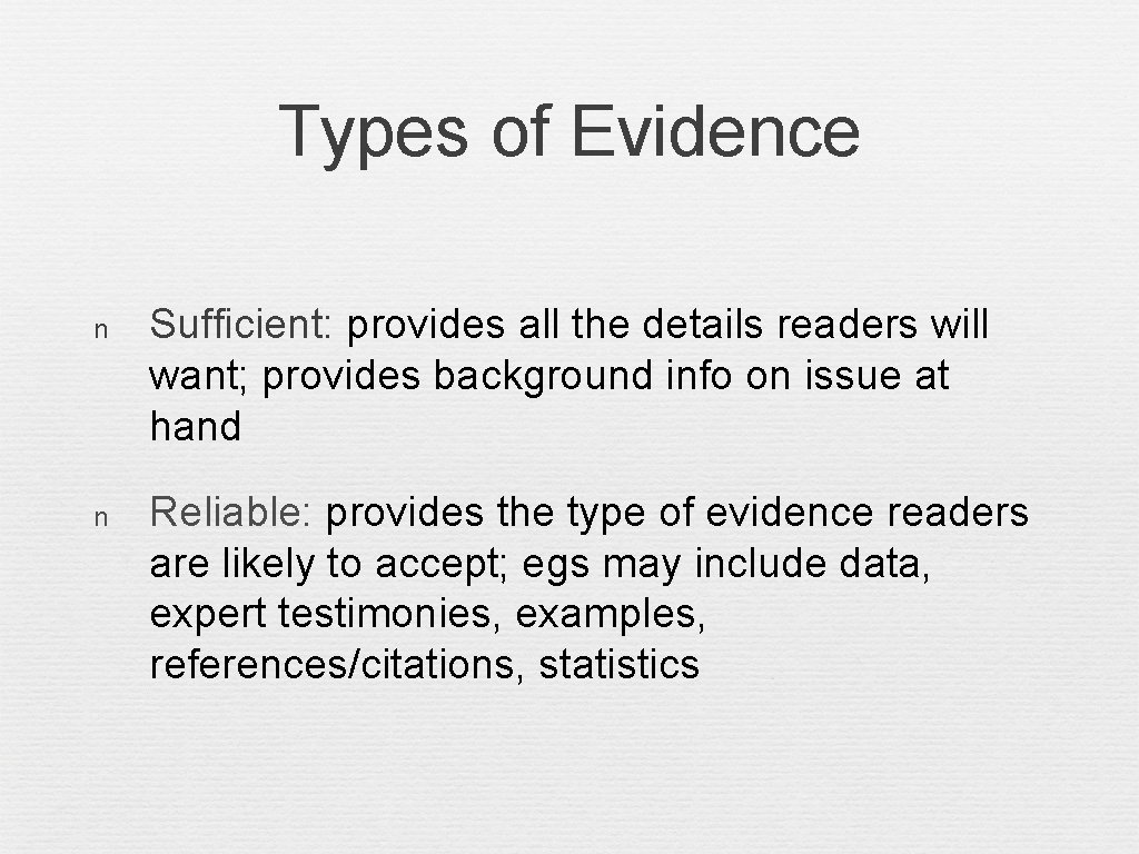 Types of Evidence n Sufficient: provides all the details readers will want; provides background