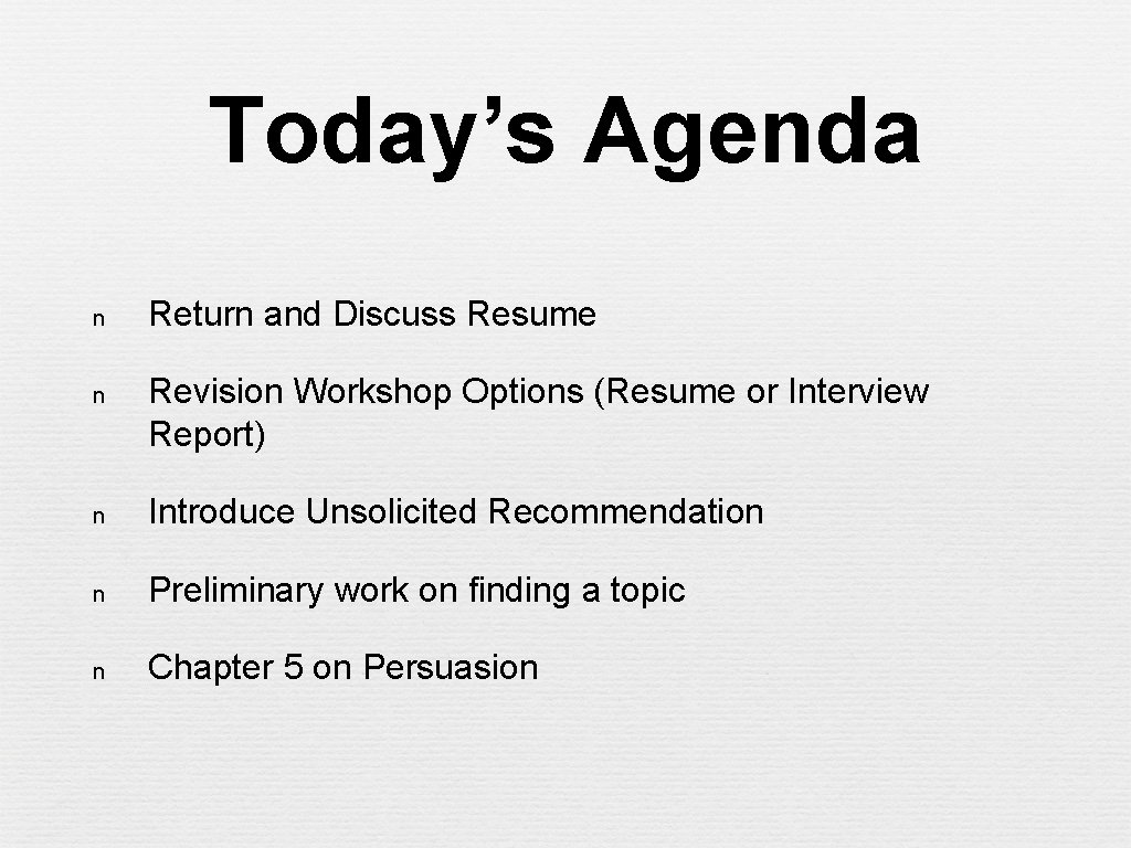 Today’s Agenda n Return and Discuss Resume n Revision Workshop Options (Resume or Interview