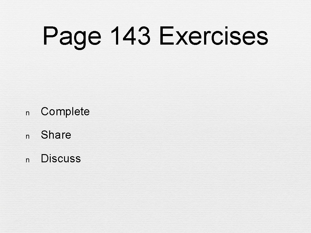 Page 143 Exercises n Complete n Share n Discuss 