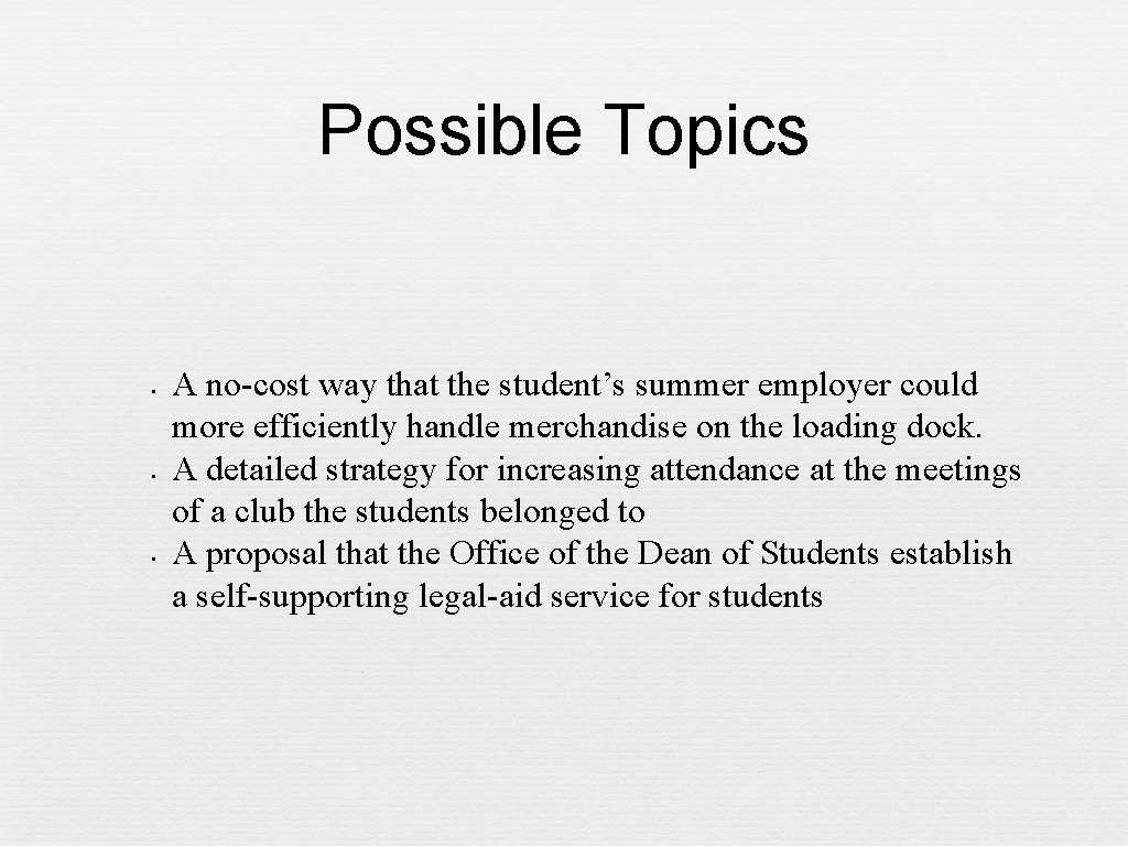 Possible Topics • • • A no-cost way that the student’s summer employer could
