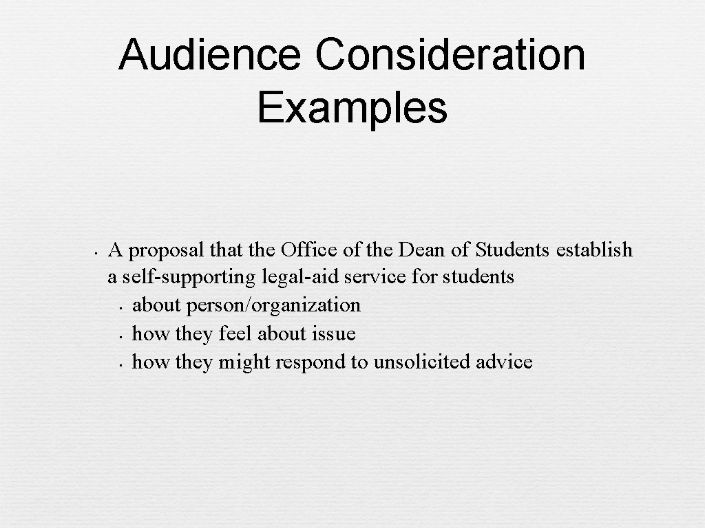 Audience Consideration Examples • A proposal that the Office of the Dean of Students