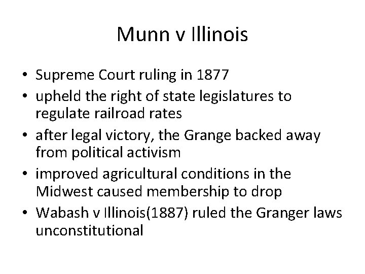 Munn v Illinois • Supreme Court ruling in 1877 • upheld the right of