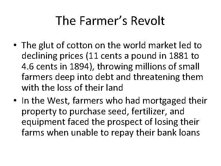 The Farmer’s Revolt • The glut of cotton on the world market led to