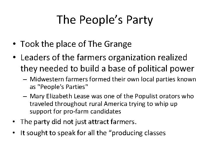 The People’s Party • Took the place of The Grange • Leaders of the