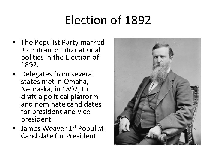 Election of 1892 • The Populist Party marked its entrance into national politics in
