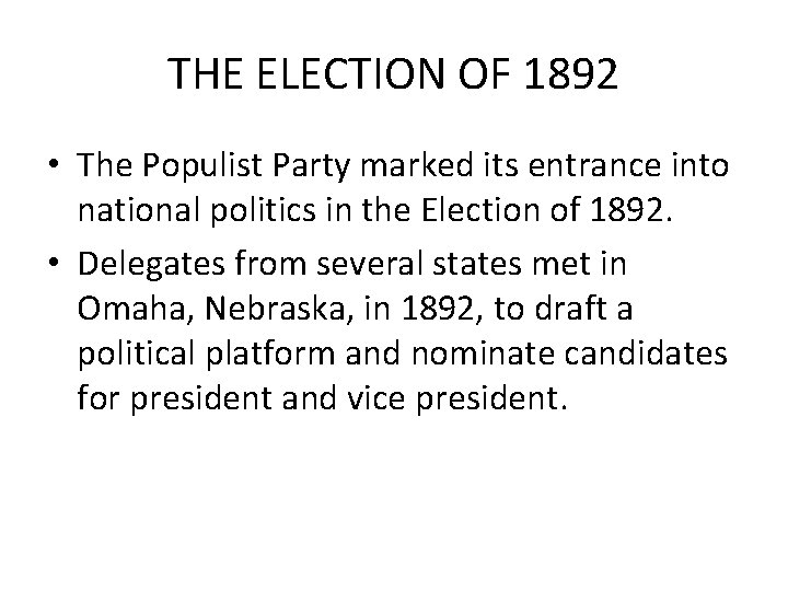 THE ELECTION OF 1892 • The Populist Party marked its entrance into national politics