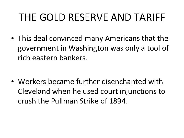 THE GOLD RESERVE AND TARIFF • This deal convinced many Americans that the government