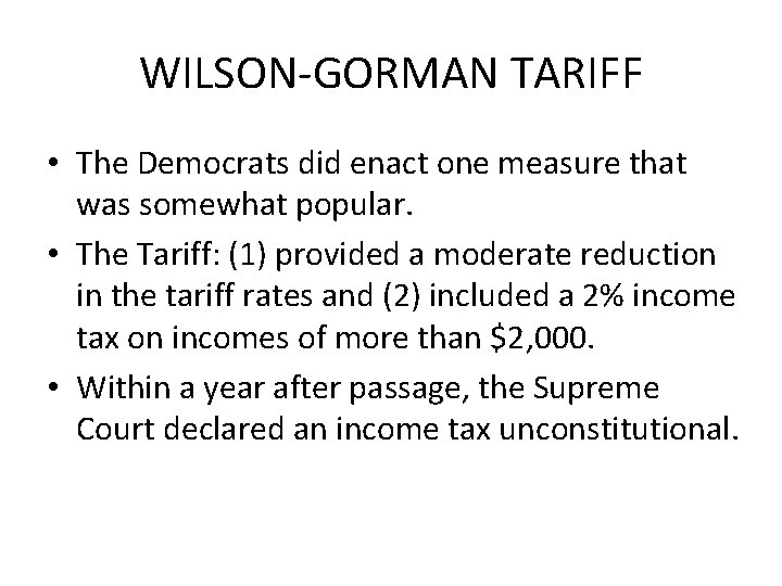 WILSON-GORMAN TARIFF • The Democrats did enact one measure that was somewhat popular. •