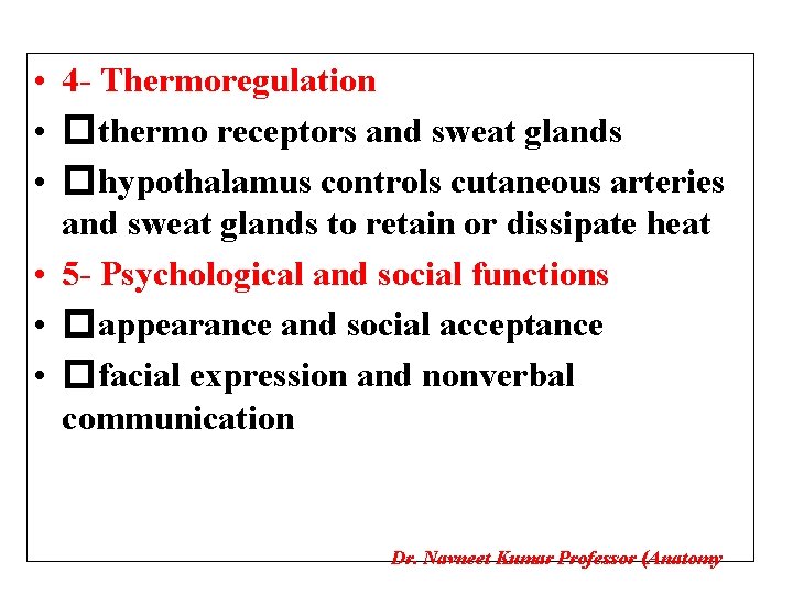  • 4 - Thermoregulation • �thermo receptors and sweat glands • �hypothalamus controls