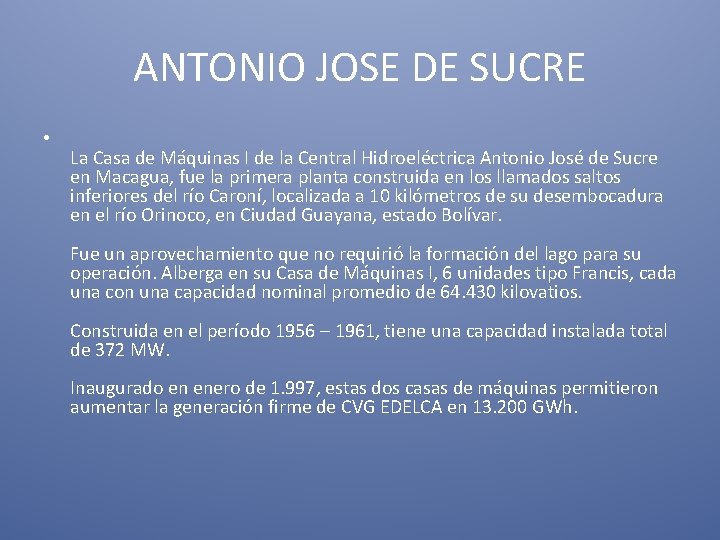 ANTONIO JOSE DE SUCRE • La Casa de Máquinas I de la Central Hidroeléctrica