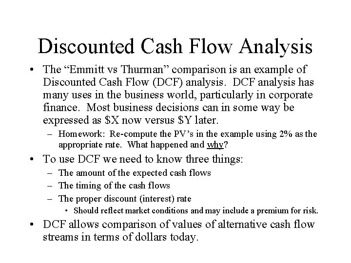 Discounted Cash Flow Analysis • The “Emmitt vs Thurman” comparison is an example of