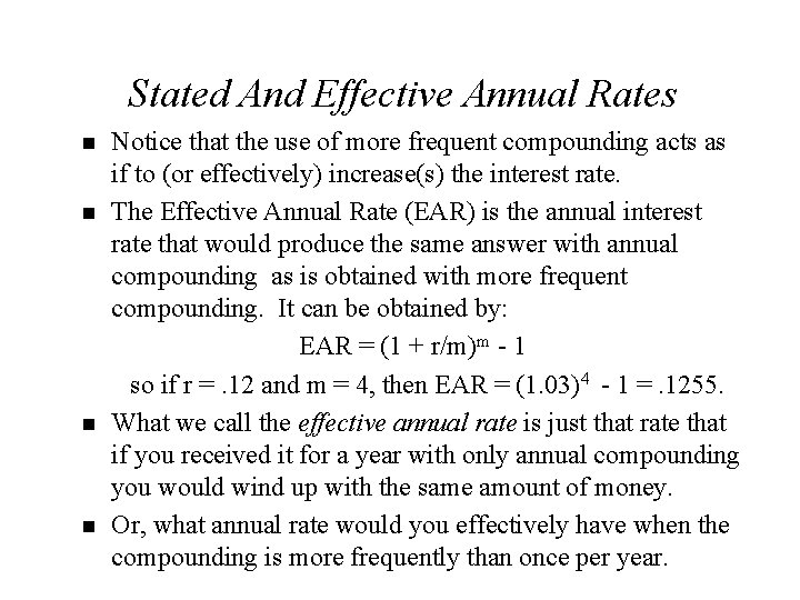 Stated And Effective Annual Rates n n Notice that the use of more frequent