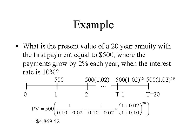 Example • What is the present value of a 20 year annuity with the