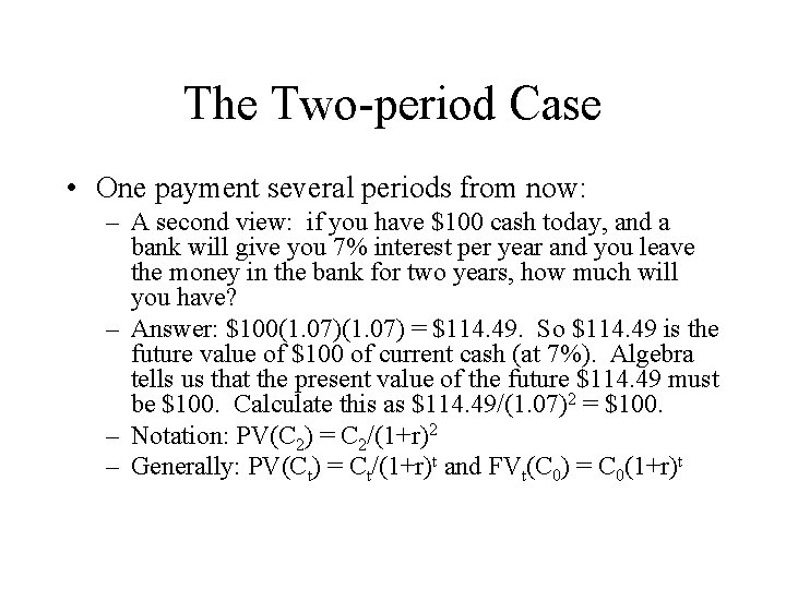 The Two-period Case • One payment several periods from now: – A second view: