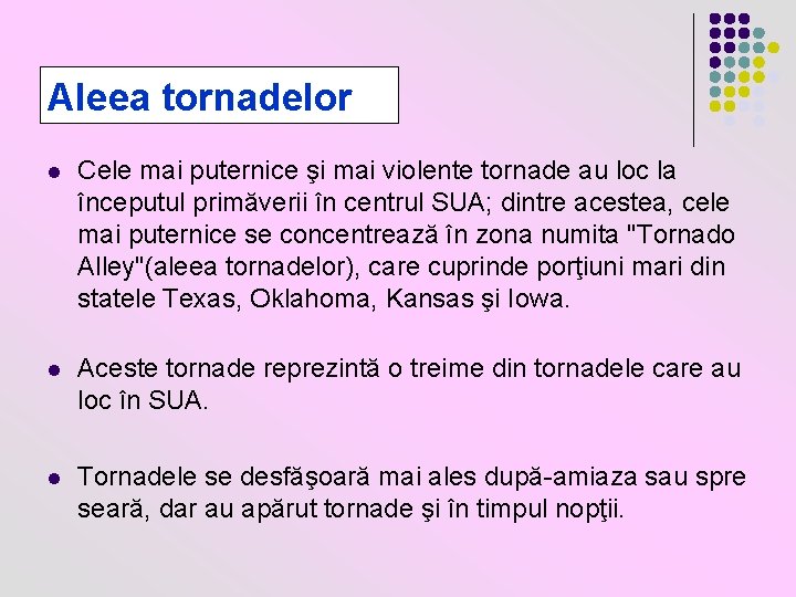 Aleea tornadelor l Cele mai puternice şi mai violente tornade au loc la începutul