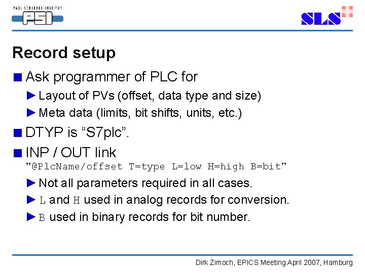 Record setup ■ Ask programmer of PLC for ► Layout of PVs (offset, data Record setup ■ Ask programmer of PLC for ► Layout of PVs (offset, data