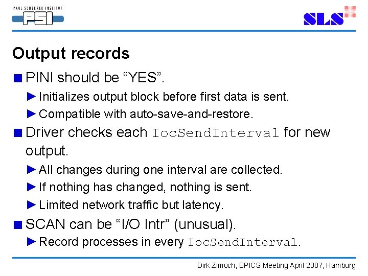 Output records ■ PINI should be “YES”. ► Initializes output block before first data Output records ■ PINI should be “YES”. ► Initializes output block before first data