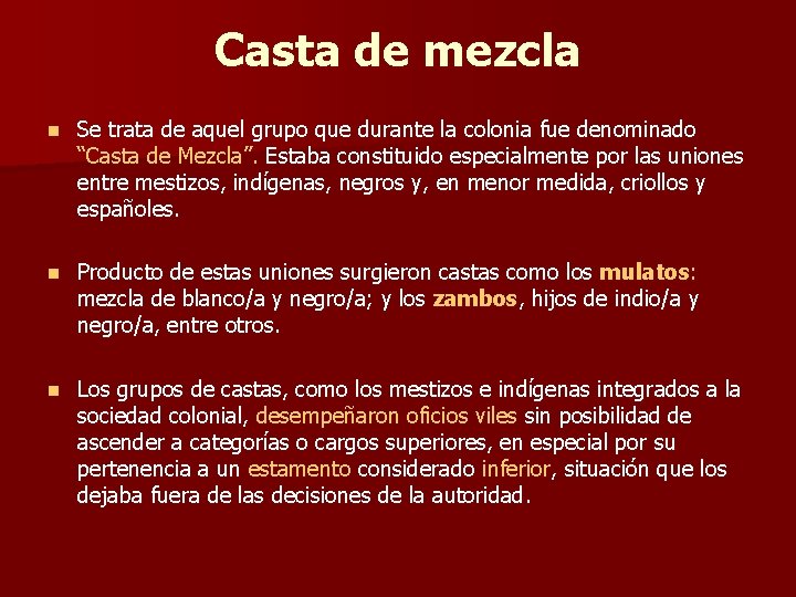 Casta de mezcla n Se trata de aquel grupo que durante la colonia fue Casta de mezcla n Se trata de aquel grupo que durante la colonia fue