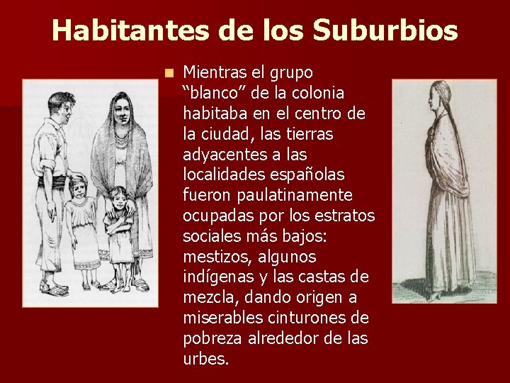 Habitantes de los Suburbios n Mientras el grupo “blanco” de la colonia habitaba en Habitantes de los Suburbios n Mientras el grupo “blanco” de la colonia habitaba en